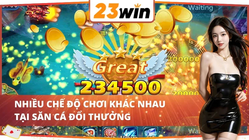 Đa dạng chế độ chơi tại Bắn Cá 23WIN