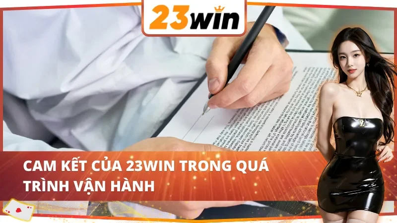Điều khoản và điều kiện 23Win trong quá trình vận hành