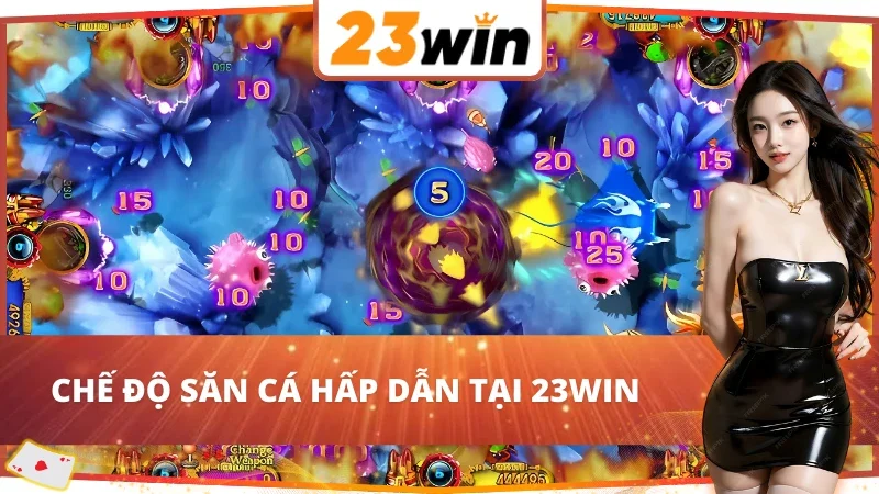 Điểm qua những chế độ bắn cá Happy Fishing 23WIN cơ bản 