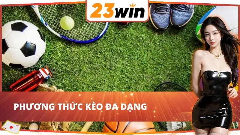 Bet kèo không giới hạn tại IM Thể Thao 23WIN