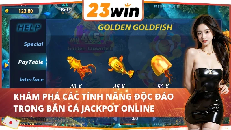 Các tính năng hỗ trợ tạo nên sức hút của Jackpot Fishing 23WIN 