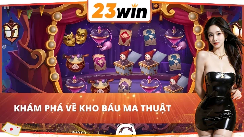 Vài nét về kho báu ma thuật 23WIN