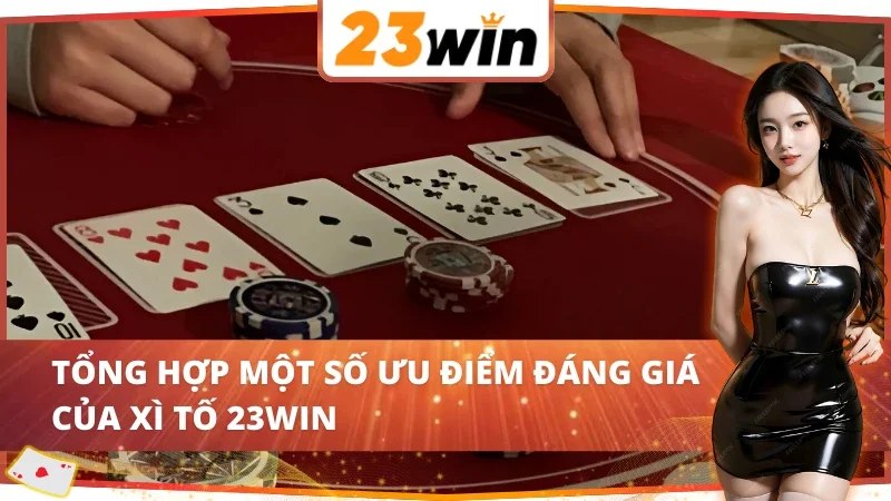 Lý do bạn nên chọn Poker 23Win