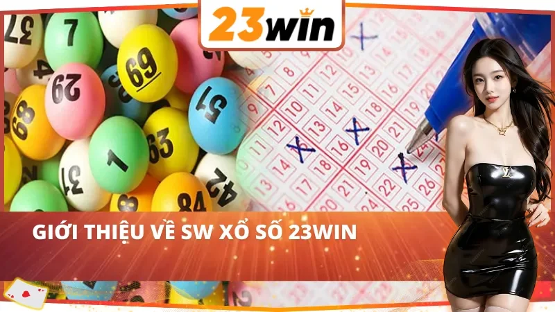 Thông tin chung về SW Xổ Số 23WIN